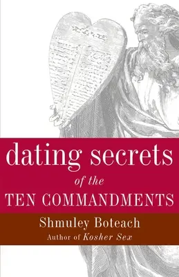 Los secretos de los Diez Mandamientos - Dating Secrets of the Ten Commandments