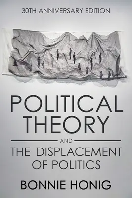 La teoría política y el desplazamiento de la política - Political Theory and the Displacement of Politics