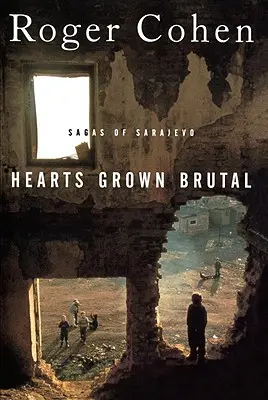 Corazones brutales: Sagas de Sarajevo - Hearts Grown Brutal: Sagas of Sarajevo