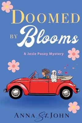 Doomed by Blooms: Un misterio de Josie Posey - Doomed by Blooms: A Josie Posey Mystery