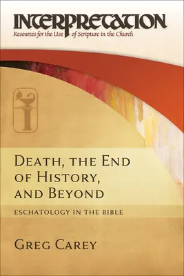 La muerte, el fin de la historia y más allá: Escatología en la Biblia - Death, the End of History, and Beyond: Eschatology in the Bible