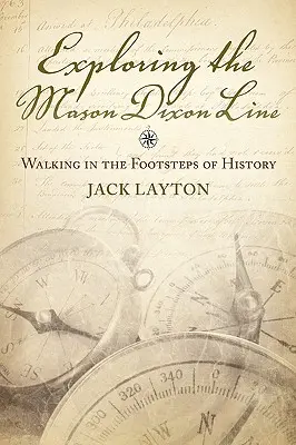 Explorando la línea Mason Dixon: Siguiendo los pasos de la Historia - Exploring the Mason Dixon Line: Walking in the Footsteps of History