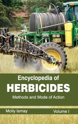 Enciclopedia de herbicidas: Volumen I (Métodos y modo de acción) - Encyclopedia of Herbicides: Volume I (Methods and Mode of Action)