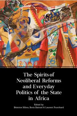 Los espíritus de las reformas neoliberales y la política cotidiana del Estado en África - The Spirits of Neoliberal Reforms and Everyday Politics of the State in Africa