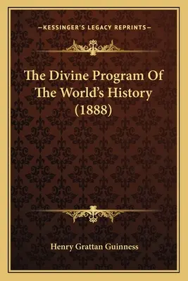 El programa divino de la historia del mundo (1888) - The Divine Program Of The World's History (1888)