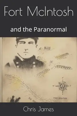 Fort McIntosh: y lo paranormal - Fort McIntosh: and the Paranormal