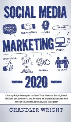 Social Media Marketing: 2020 - Estrategias de vanguardia para hacer crecer tu marca personal, llegar a millones de clientes y convertirte en un experto influencer - Social Media Marketing: 2020 - Cutting-Edge Strategies to Grow Your Personal Brand, Reach Millions of Customers, and Become an Expert Influenc