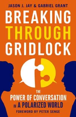 Romper el estancamiento: El poder de la conversación en un mundo polarizado - Breaking Through Gridlock: The Power of Conversation in a Polarized World