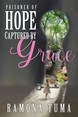 Prisionera de la esperanza: capturada por la gracia - Prisoner of Hope: Captured by Grace