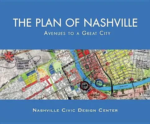 El plan de Nashville: Avenidas hacia una gran ciudad - The Plan of Nashville: Avenues to a Great City