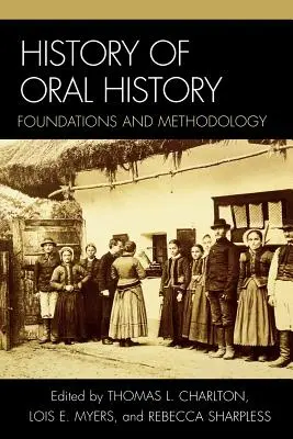 Historia de la Historia Oral: Fundamentos y metodología - History of Oral History: Foundations and Methodology