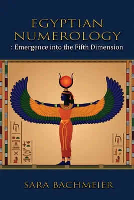 Numerología egipcia: Emergencia a la Quinta Dimensión - Egyptian Numerology: Emergence into the Fifth Dimension