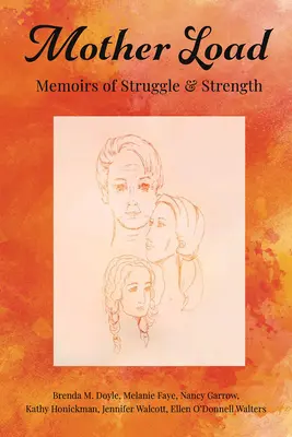 Madre Carga: Memorias de lucha y fortaleza - Mother Load: Memoirs of Struggle and Strengh