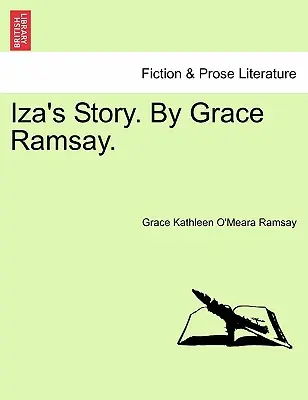 La historia de Iza. por Grace Ramsay. - Iza's Story. by Grace Ramsay.