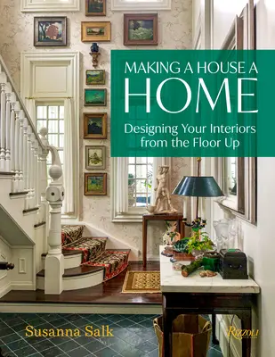 Hacer de una casa un hogar: Diseño de interiores desde el suelo - Making a House a Home: Designing Your Interiors from the Floor Up