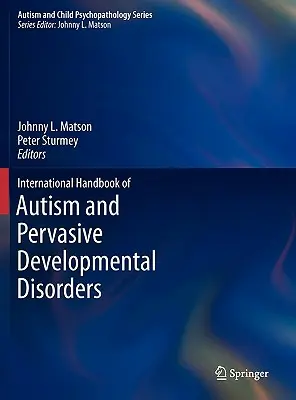 Manual internacional de autismo y trastornos generalizados del desarrollo - International Handbook of Autism and Pervasive Developmental Disorders