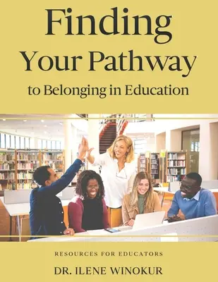 El camino hacia la pertenencia en la educación - Finding Your Pathway to Belonging in Education