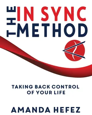 El método In Sync: Recupera el control de tu vida - The In Sync Method: Taking back control of your life