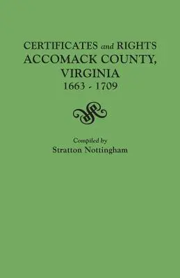 Certificados y Derechos, Condado de Accomack, Virginia, 1663-1709 - Certificates and Rights, Accomack County, Virginia, 1663-1709