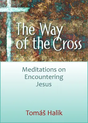 El camino de la cruz: Meditaciones sobre el encuentro con Jesús - The Way of the Cross: Meditations on Encountering Jesus