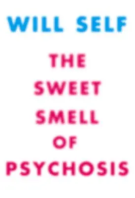 El dulce aroma de la psicosis: Una novela - The Sweet Smell of Psychosis: A Novella