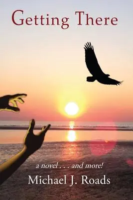 Cómo llegar: Una novela y mucho más - Getting There: A novel and more!