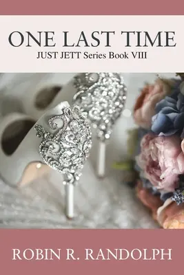 Una Última Vez: JUST JETT Series Libro VIII - One Last Time: JUST JETT Series Book VIII