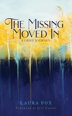 Los desaparecidos se mudan: Un viaje de duelo - The Missing Moved In: A Grief Journey