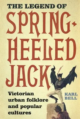 La leyenda de Spring-Heeled Jack: folclore urbano victoriano y culturas populares - The Legend of Spring-Heeled Jack: Victorian Urban Folklore and Popular Cultures