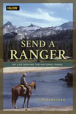 Enviar a un Ranger: Mi vida al servicio de los Parques Nacionales - Send a Ranger: My Life Serving the National Parks