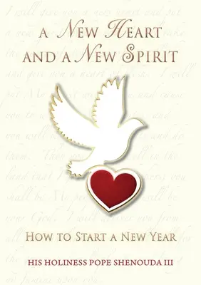 Un corazón nuevo y un espíritu nuevo: Cómo empezar un nuevo año - A New Heart and a New Spirit: How to Start a New Year