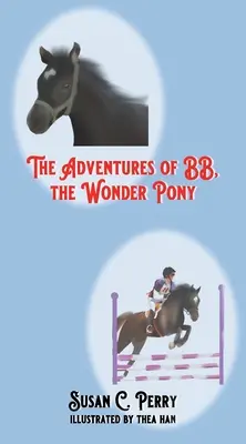Las aventuras de BB, el poni maravilla - The Adventures of BB, the Wonder Pony