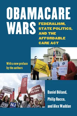 Obamacare Wars: Federalism, State Politics, and the Affordable Care ACT (La guerra del Obamacare: federalismo, política estatal y la Ley de Asistencia Asequible) - Obamacare Wars: Federalism, State Politics, and the Affordable Care ACT