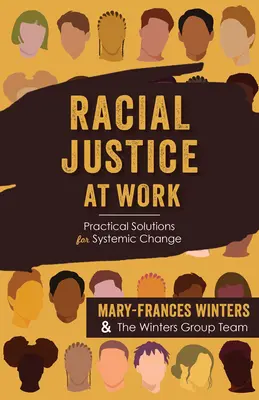 Justicia racial en el trabajo: Soluciones prácticas para el cambio sistémico - Racial Justice at Work: Practical Solutions for Systemic Change