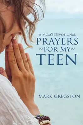 Oraciones para mi hijo adolescente - Prayers for My Teen