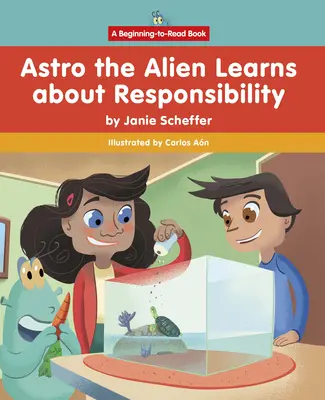 El astro extraterrestre aprende sobre la responsabilidad - Astro the Alien Learns about Responsibility