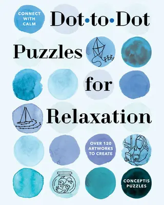 Conecta con la calma: Puzzles de puntos para relajarse - Connect with Calm: Dot-To-Dot Puzzles for Relaxation