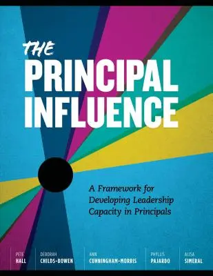La influencia del director: Un marco para desarrollar la capacidad de liderazgo en - Principal Influence: A Framework for Developing Leadership Capacity in