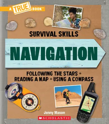 Navegación (un libro verdadero: Técnicas de supervivencia) - Navigation (a True Book: Survival Skills)