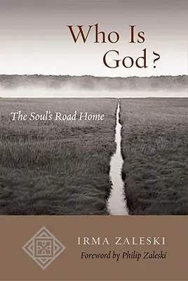 ¿Quién es Dios? El camino del alma a casa - Who Is God?: The Soul's Road Home