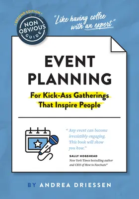 The Non-Obvious Guide to Event Planning 2nd Edition: (Para reuniones geniales que inspiran a la gente) - The Non-Obvious Guide to Event Planning 2nd Edition: (For Kick-Ass Gatherings That Inspire People)