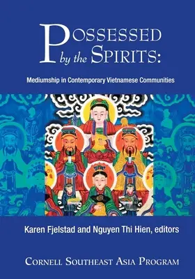 Poseídos por los espíritus: La mediumnidad en las comunidades vietnamitas contemporáneas - Possessed by the Spirits: Mediumship in Contemporary Vietnamese Communities