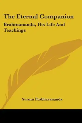 El Compañero Eterno: Brahmananda, Su Vida Y Enseñanzas - The Eternal Companion: Brahmananda, His Life And Teachings