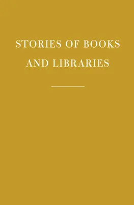 Historias de libros y bibliotecas - Stories of Books and Libraries