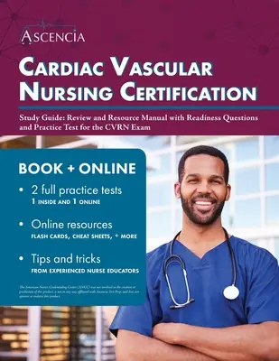 Guía de estudio para la certificación de enfermería vascular cardiaca: Manual de Repaso y Recursos con Preguntas de Preparación y Test de Práctica para el Examen CVRN - Cardiac Vascular Nursing Certification Study Guide: Review and Resource Manual with Readiness Questions and Practice Test for the CVRN Exam