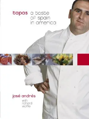 Tapas: El sabor de España en América: Un libro de cocina - Tapas: A Taste of Spain in America: A Cookbook