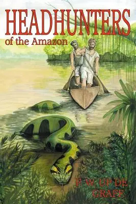 Cazadores de cabezas del Amazonas (Edición anotada) - Head Hunters of the Amazon (Annotated edition)