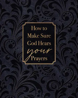 Cómo asegurarse de que Dios escucha sus oraciones - How to Make Sure God Hears Your Prayers