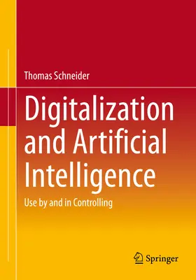 Digitalización e Inteligencia Artificial: Uso por y en el Controlling - Digitalization and Artificial Intelligence: Use by and in Controlling