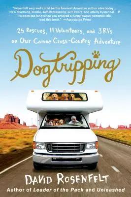 Dogtripping: 25 rescates, 11 voluntarios y 3 caravanas en nuestra aventura canina a campo traviesa - Dogtripping: 25 Rescues, 11 Volunteers, and 3 RVs on Our Canine Cross-Country Adventure